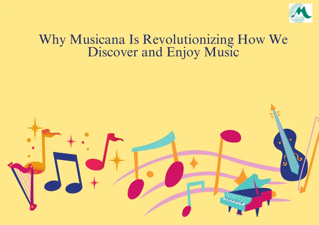 Why Musicana Is Revolutionizing How We Discover and Enjoy Music